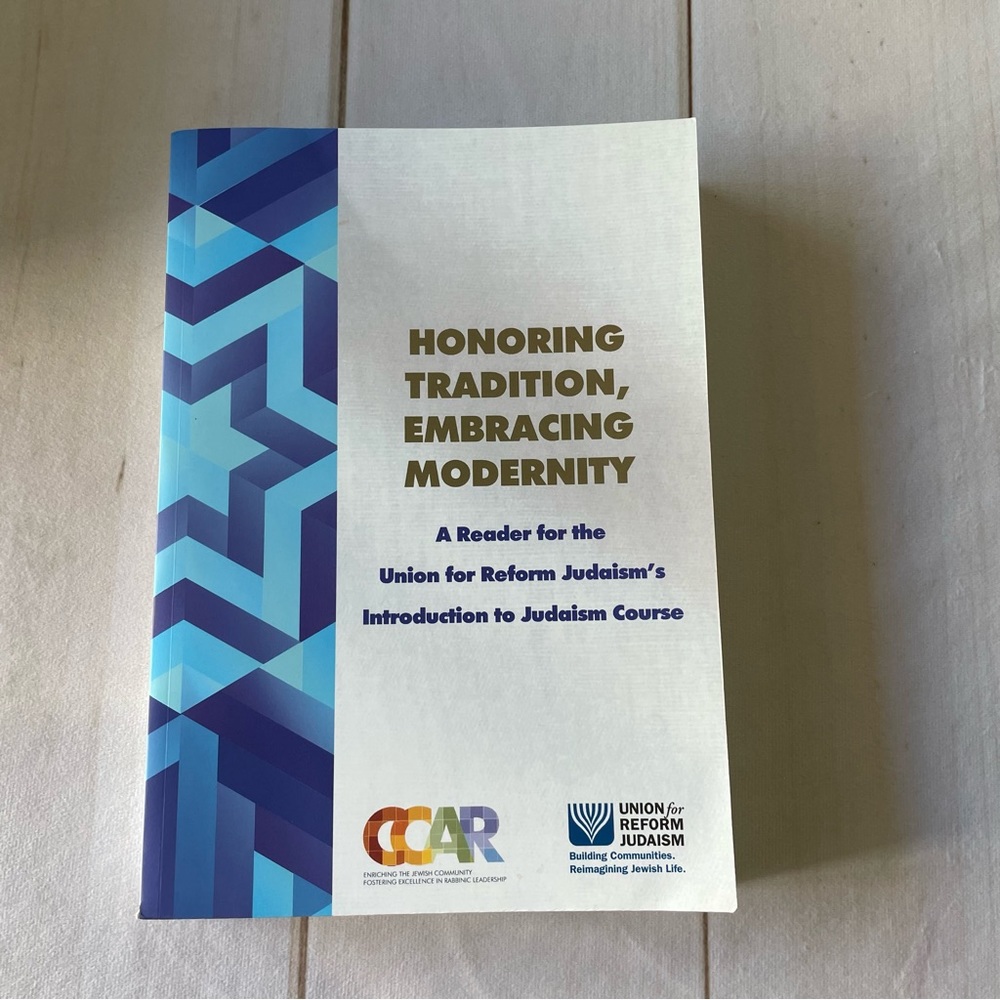 Honoring Tradition, Embracing Modernity: A Reader for the URJ Intro Course